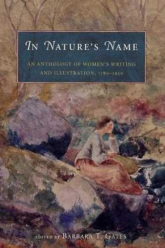 Бумажная книга «In Nature's Name: An Anthology of Women's Writing and Illustration, 1780-1930», автор Барбара Т. Гейтс - фото №1