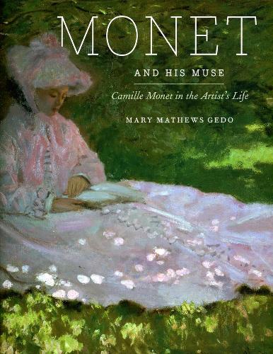 Бумажная книга «Monet and His Muse: Camille Monet in the Artist's Life», автор Мэри Мэтьюс Гедо - фото №1