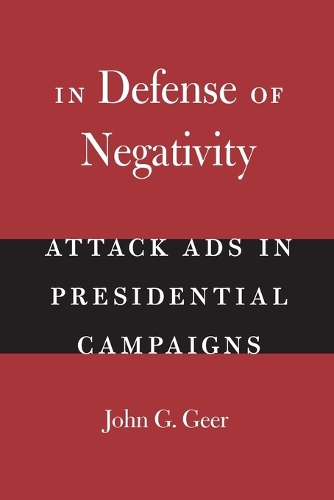 Бумажная книга «In Defense of Negativity: Attack Ads in Presidential Campaigns», автор Джон Г. Гир - фото №1
