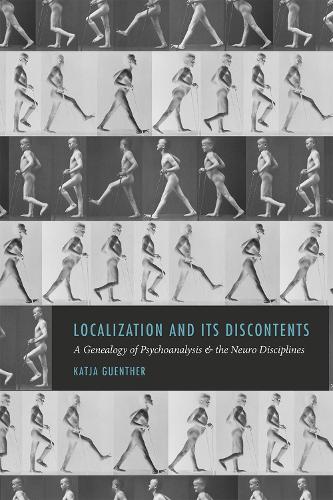Бумажная книга «Localization and Its Discontents: A Genealogy of Psychoanalysis and the Neuro Disciplines», автор Катя Гюнтер - фото №1