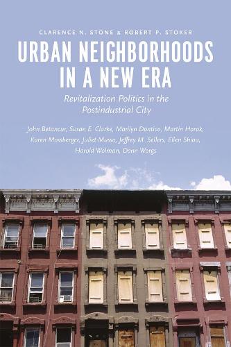 Бумажная книга «Urban Neighborhoods in a New Era: Revitalization Politics in the Postindustrial City», авторов Кларенс Н. Стоун, Донн Уоргс, Эллен Шиау, Гарольд Вольман, Джеффри М. Селлерс, Джон Бетанкур, Джульетта Муссо, Карен Моссбергер, Мэрилин Дантико, Мартин Хорак, Роберт П. Стокер, Сьюзен Э. Кларк - фото №1