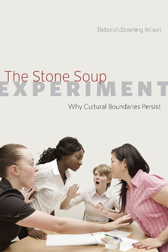 Бумажная книга «The Stone Soup Experiment: Why Cultural Boundaries Persist», автор Дебора Даунинг Уилсон - фото №1