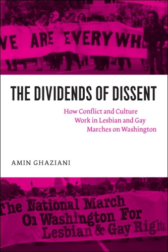 Бумажная книга «The Dividends of Dissent: How Conflict and Culture Work in Lesbian and Gay Marches on Washington», автор Амин Газиани - фото №1