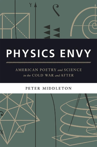 Паперова книга «Physics Envy: American Poetry and Science in the Cold War and After», автор Пітер Міддлтон - фото №1