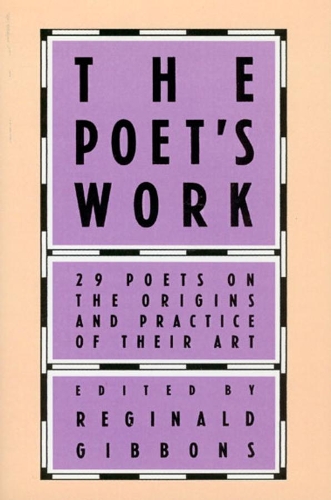 Бумажная книга «The Poet's Work: 29 Poets on the Origins and Practice of Their Art», автор Реджинальд Гиббонс - фото №1