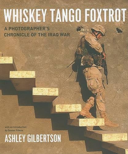 Бумажная книга «Whiskey Tango Foxtrot: A Photographer's Chronicle of the Iraq War», автор Эшли Гилбертсон - фото №1