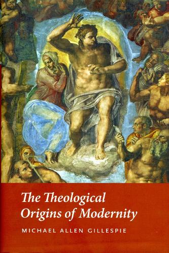 Паперова книга «The Theological Origins of Modernity», автор Майкл Аллен Гіллеспі - фото №1