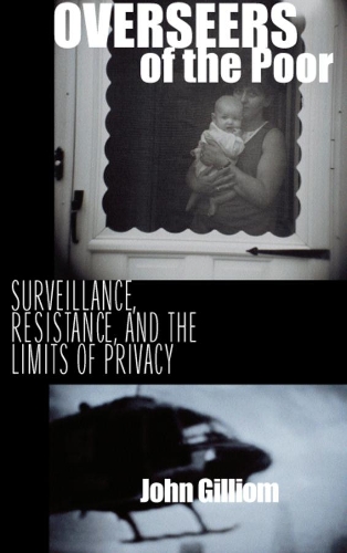 Бумажная книга «Overseers of the Poor: Surveillance, Resistance, and the Limits of Privacy», автор Джон Гиллиом - фото №1