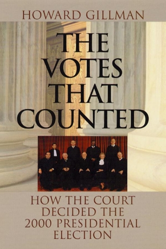 Паперова книга «The Votes That Counted: How the Court Decided the 2000 Presidential Election», автор Говард Гіллман - фото №1