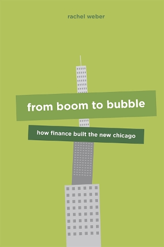 Бумажная книга «From Boom to Bubble: How Finance Built the New Chicago», автор Рэйчел Вебер - фото №1