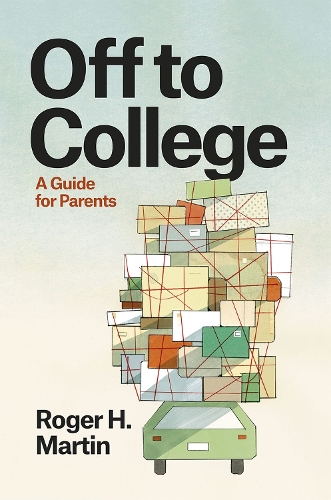 Бумажная книга «Off to College: A Guide for Parents», автор Роджер Х. Мартин - фото №1
