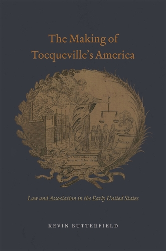 Бумажная книга «The Making of Tocqueville's America: Law and Association in the Early United States», автор Кевин Баттерфилд - фото №1