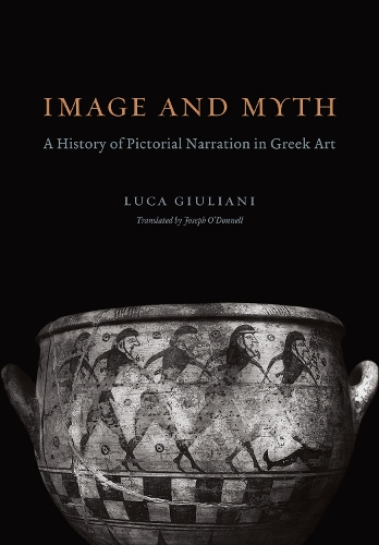 Бумажная книга «Image and Myth: A History of Pictorial Narration in Greek Art», автор Лука Джулиани - фото №1
