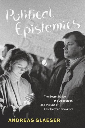 Бумажная книга «Political Epistemics: The Secret Police, the Opposition, and the End of East German Socialism», автор Андреас Глезер - фото №1