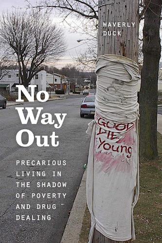 Бумажная книга «No Way Out: Precarious Living in the Shadow of Poverty and Drug Dealing», автор Уэверли Дак - фото №1