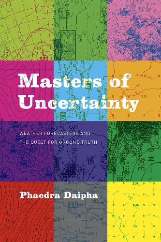 Бумажная книга «Masters of Uncertainty: Weather Forecasters and the Quest for Ground Truth», автор Фаэдра Дайфа - фото №1