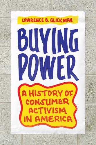 Бумажная книга «Buying Power: A History of Consumer Activism in America», автор Лоуренс Б. Гликман - фото №1