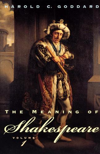 Бумажная книга «The Meaning of Shakespeare, Volume 1», автор Гарольд К. Годдард - фото №1