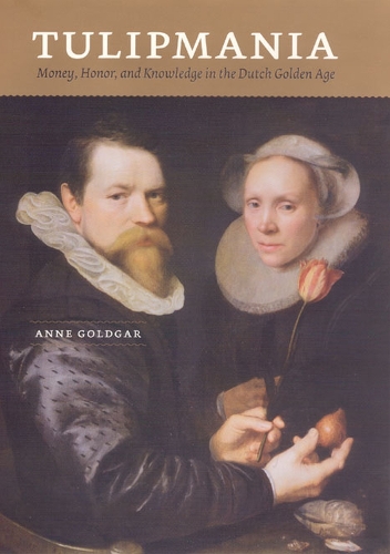 Бумажная книга «Tulipmania: Money, Honor, and Knowledge in the Dutch Golden Age», автор Энн Голдгар - фото №1