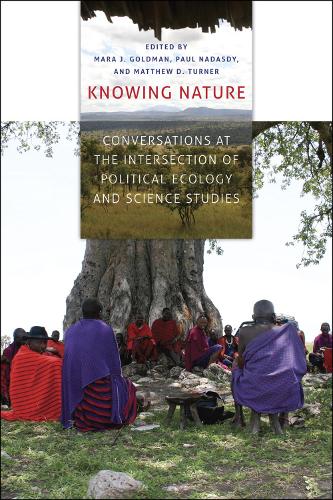 Бумажная книга «Knowing Nature: Conversations at the Intersection of Political Ecology and Science Studies», автор Мара Дж. Голдман - фото №1