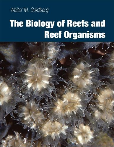 Бумажная книга «The Biology of Reefs and Reef Organisms», автор Уолтер М. Голдберг - фото №1
