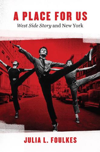 Бумажная книга «A Place for Us: "West Side Story" and New York», автор Джулия Л. Фоулкс - фото №1