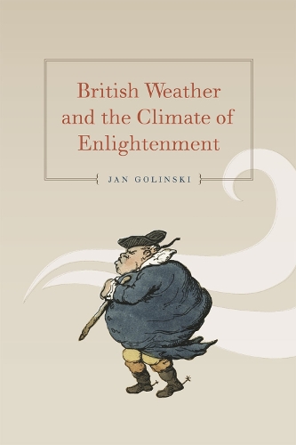 Паперова книга «British Weather and the Climate of Enlightenment», автор Ян Голінські - фото №1