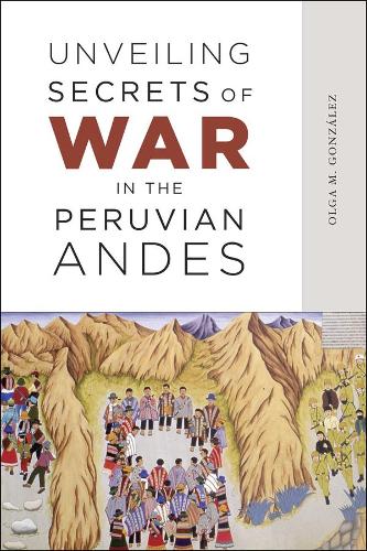 Бумажная книга «Unveiling Secrets of War in the Peruvian Andes», автор Ольга М. Гонсалес - фото №1