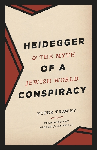 Паперова книга «Heidegger and the Myth of a Jewish World Conspiracy», автор Пітер Трауні - фото №1