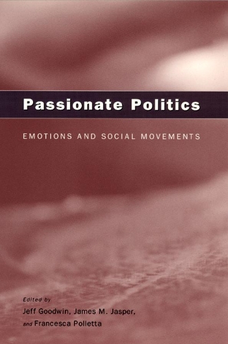 Паперова книга «Passionate Politics – Emotions and Social Movements», авторів Франческа Поллетта, Джеймс М. Джаспер, Джефф Гудвін - фото №1