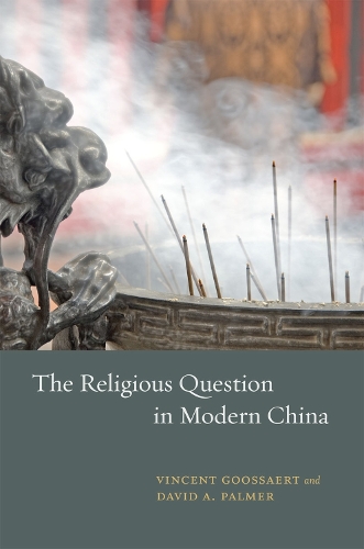 Бумажная книга «The Religious Question in Modern China», авторов Дэвид А. Палмер, Дэвид Палмер, Винсент Гуссэрт - фото №1