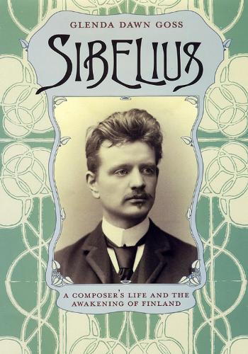 Бумажная книга «Sibelius: A Composer's Life and the Awakening of Finland», автор Гленда Доун Госс - фото №1