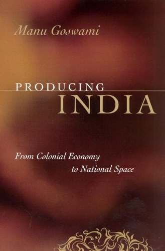 Бумажная книга «Producing India: From Colonial Economy to National Space», автор Ману Госвами - фото №1