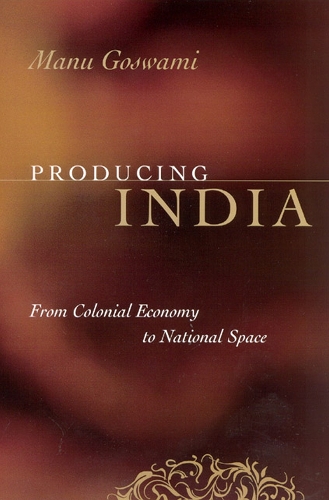 Бумажная книга «Producing India: From Colonial Economy to National Space», автор Ману Госвами - фото №1