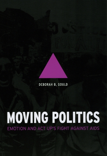 Бумажная книга «Moving Politics – Emotion and ACT UP`s Fight against AIDS», автор Дебора Б Гулд - фото №1