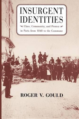 Бумажная книга «Insurgent Identities: Class, Community, and Protest in Paris from 1848 to the Commune», автор Роджер В. Гулд - фото №1