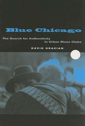 Бумажная книга «Blue Chicago: The Search for Authenticity in Urban Blues Clubs», автор Дэвид Грациан - фото №1