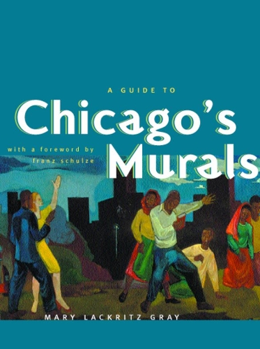 Паперова книга «A Guide to Chicago's Murals», автор Мері Лакріц Грей - фото №1