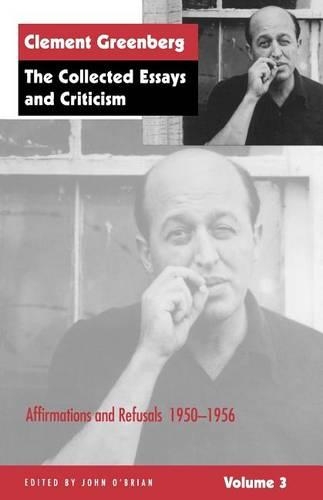 Бумажная книга «The Collected Essays and Criticism, Volume 3: Affirmations and Refusals, 1950-1956», автор Клемент Гринберг - фото №1