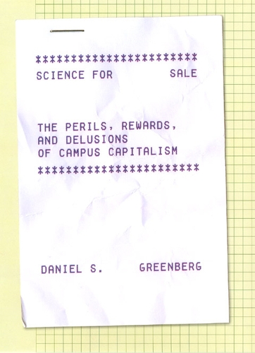 Бумажная книга «Science for Sale: The Perils, Rewards, and Delusions of Campus Capitalism», автор Дэниел С. Гринберг - фото №1