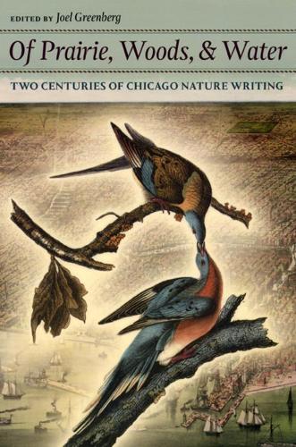 Паперова книга «Of Prairie, Woods, and Water: Two Centuries of Chicago Nature Writing», автор Джоел Грінберг - фото №1