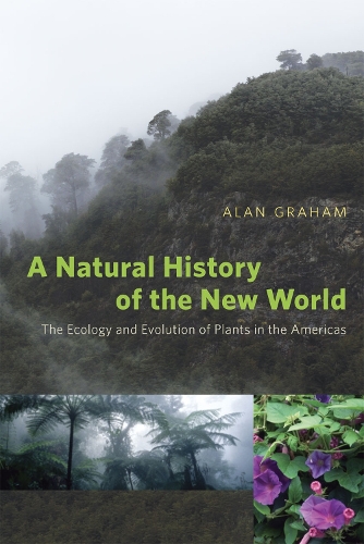 Бумажная книга «A Natural History of the New World – The Ecology and Evolution of Plants in the Americas», автор Алан Грэм - фото №1