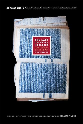 Паперова книга «The Last Colonial Massacre: Latin America in the Cold War, Updated Edition», автор Грег Грандін - фото №1