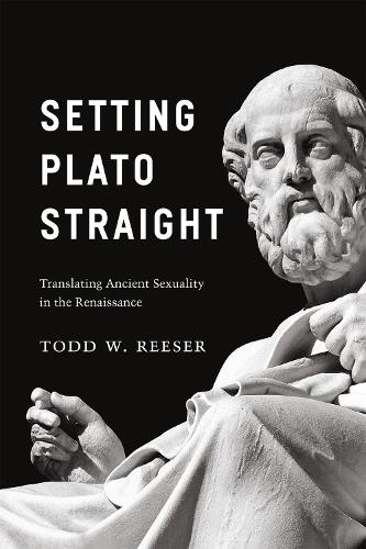 Бумажная книга «Setting Plato Straight: Translating Ancient Sexuality in the Renaissance», автор Тодд В. Ризер - фото №1