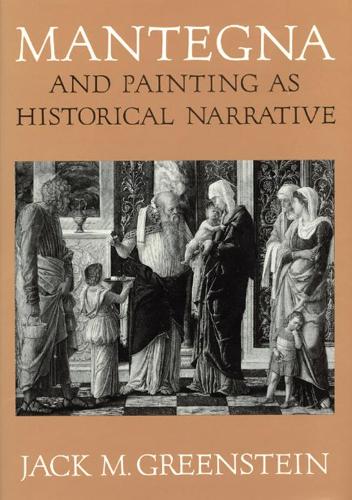 Паперова книга «Mantegna and Painting as Historical Narrative», автор Джек М. Грінштейн - фото №1