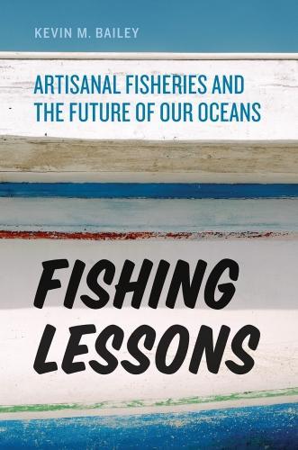 Бумажная книга «Fishing Lessons: Artisanal Fisheries and the Future of Our Oceans», автор Кевин М. Бейли - фото №1