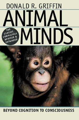 Бумажная книга «Animal Minds: Beyond Cognition to Consciousness», автор Дональд Р. Гриффин - фото №1