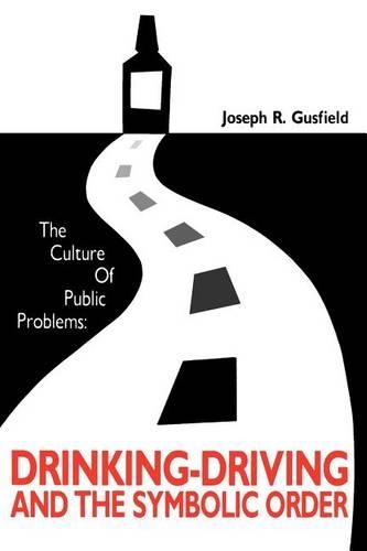 Бумажная книга «The Culture of Public Problems: Drinking-Driving and the Symbolic Order», автор Джозеф Р. Гасфилд - фото №1