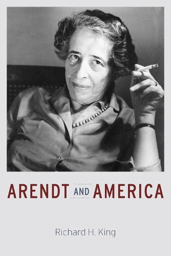 Бумажная книга «Arendt and America», автор Ричард Х. Кинг - фото №1