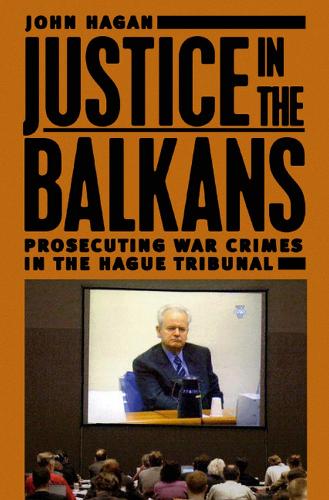 Бумажная книга «Justice in the Balkans: Prosecuting War Crimes in the Hague Tribunal», автор Джон Хейган - фото №1